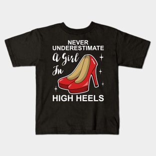 Never Underestimate a Girl In High Heels Kids T-Shirt